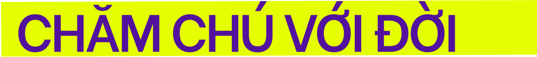 Chăm chú với đời